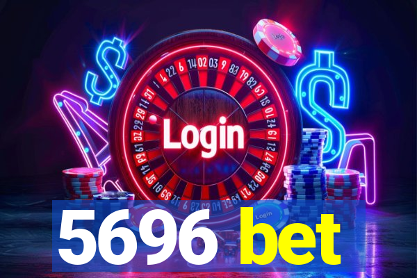 5696 bet